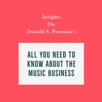 Insights_on_Donald_S__Passman_s_All_You_Need_to_Know_About_the_Music_Business
